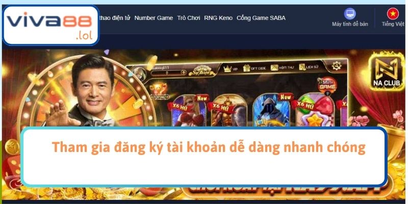 Tham gia đăng ký tài khoản dễ dàng nhanh chóng